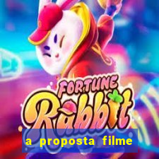 a proposta filme completo dublado topflix